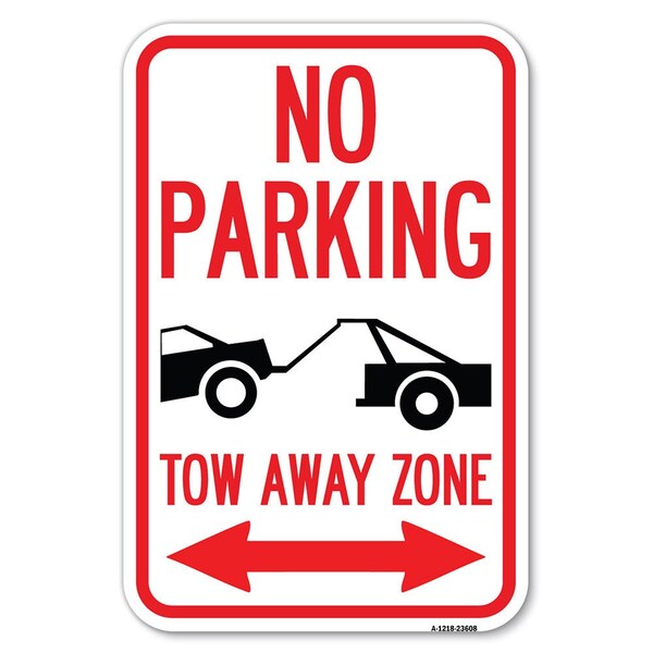 Signmission No Parking Tow-Away Zone with Bidirecti Heavy-Gauge Aluminum Sign, 12" x 18", A-1218-23608 A-1218-23608 - main